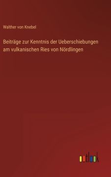 portada Beiträge zur Kenntnis der Ueberschiebungen am vulkanischen Ries von Nördlingen (en Alemán)
