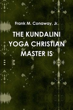 portada The Kundalini Yoga Christian Master Is