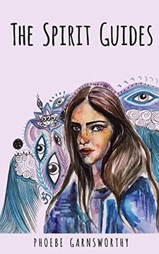 portada The Spirit Guides: A Coming of age Novella That Explores our Connection to the Spirit World (en Inglés)