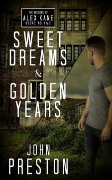 portada Sweet Dreams / Golden Years: The Missions of Alex Kane Bks 1 & 2 (en Inglés)