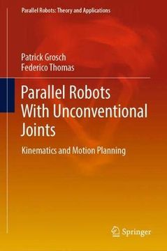 portada Parallel Robots With Unconventional Joints: Kinematics and Motion Planning (Parallel Robots: Theory and Applications) (in English)