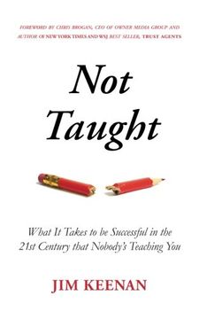 portada Not Taught: What It Takes to be Successful in the 21st Century that Nobody’s Teaching You (in English)