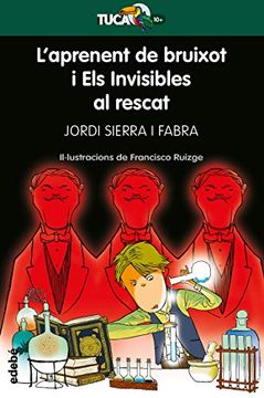 portada L’Aprenent de Bruixot i els Invisibles al Rescat: 13 (Tucà Verd) (en Catalá)