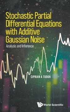 portada Stochastic Partial Differential Equations with Additive Gaussian Noise - Analysis and Inference (en Inglés)