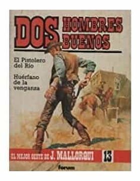 portada Dos Hombres Buenos -el Pistolero del Rio/Huerfanos de la Venganza