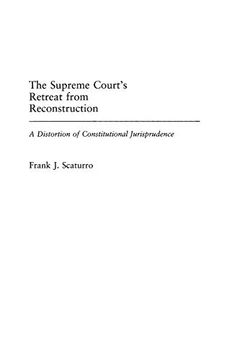 portada The Supreme Court's Retreat From Reconstruction: A Distortion of Constitutional Jurisprudence (Contributions in Legal Studies) (en Inglés)