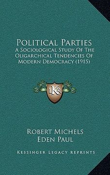 portada political parties: a sociological study of the oligarchical tendencies of modern democracy (1915)