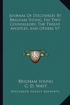 portada journal of discourses by brigham young, his two counsellors, the twelve apostles, and others v7 (en Inglés)