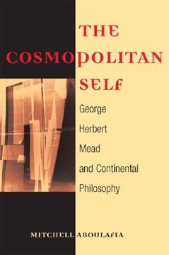 portada the cosmopolitan self: george herbert mead and continental philosophy