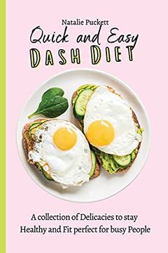 portada Quick and Easy Dash Diet: A Collection of Delicacies to Stay Healthy and fit Perfect for Busy People (in English)
