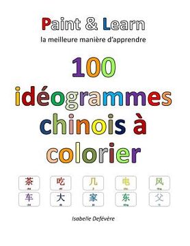 portada 100 idéogrammes chinois à colorier (in French)