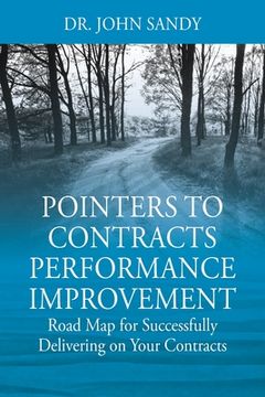 portada Pointers to Contracts Performance Improvement: Road Map for Successfully Delivering on Your Contracts (en Inglés)