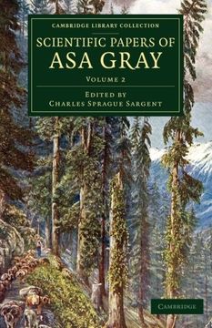portada Scientific Papers of asa Gray: Volume 2 (Cambridge Library Collection - Darwin, Evolution and Genetics) (en Inglés)
