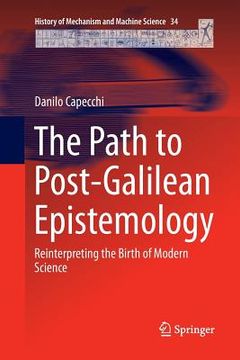 portada The Path to Post-Galilean Epistemology: Reinterpreting the Birth of Modern Science (in English)