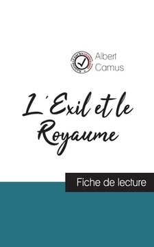 portada L'Exil et le Royaume de Albert Camus (fiche de lecture et analyse complète de l'oeuvre) (en Francés)
