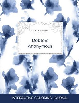 portada Adult Coloring Journal: Debtors Anonymous (Sea Life Illustrations, Blue Orchid) (in English)