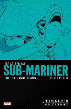 portada Timely's Greatest: The Golden age Sub-Mariner by Bill Everett - the Pre-War Years Omnibus 