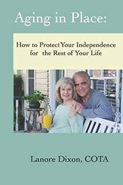 portada Aging in Place: How to Protect Your Independence for the Rest of Your Life 