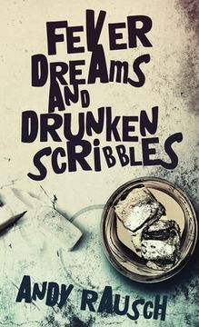 portada Fever Dreams and Drunken Scribbles (en Inglés)