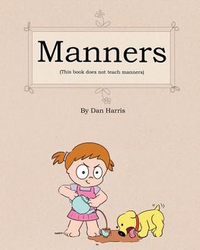 portada Manners (This Book Does Not Teach Manners) (en Inglés)