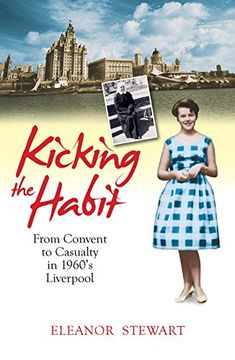 portada Kicking the Habit: From Convent to Casualty in 1960's Liverpool