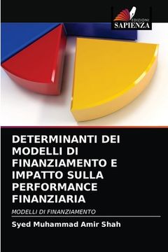portada Determinanti Dei Modelli Di Finanziamento E Impatto Sulla Performance Finanziaria (en Italiano)