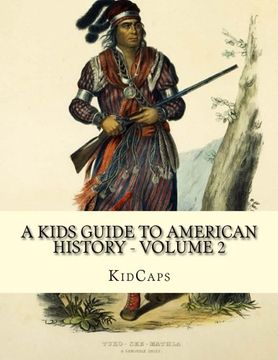 portada A Kids Guide to American History - Volume 2: Trail of Tears to the California Gold Rush (en Inglés)