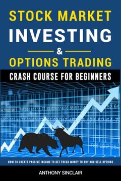 portada Stock Market Investing & Options Trading Crash Course for Beginners: How to Create Passive Income to get Fresh Money to buy and Sell Options. ( big. Financial Freedom Through Stock Investments)