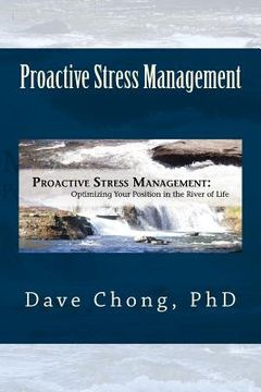 portada Proactive Stress Management: Optimizing your position in the river of life (en Inglés)