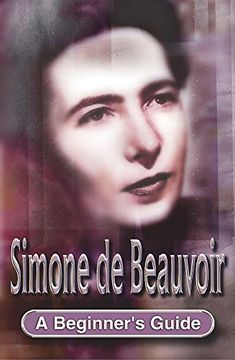 portada Simone de Beauvoir - a Beginner's Guide (Bgkf) (en Inglés)