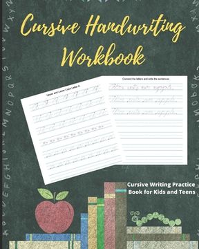 portada Cursive Handwriting Workbook: Cursive Writing Practice Book for Kids and Teens (en Inglés)