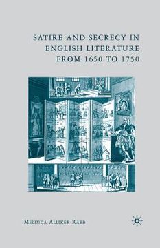portada Satire and Secrecy in English Literature from 1650 to 1750