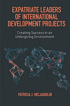 portada Expatriate Leaders of International Development Projects: Creating Success in an Unforgiving Environment (in English)
