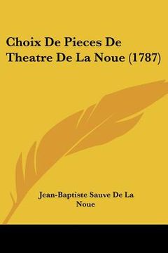 portada choix de pieces de theatre de la noue (1787) (in English)
