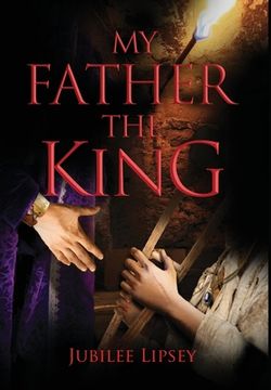 portada My Father, the King (in English)