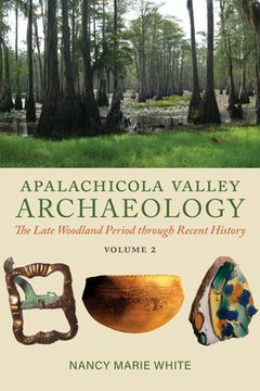 portada Apalachicola Valley Archaeology, Volume 2: The Late Woodland Period Through Recent History (en Inglés)