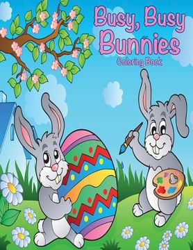 portada Busy, Busy Bunnies Coloring Book (in English)