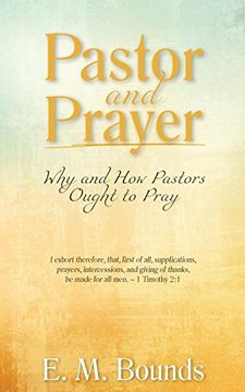 portada Pastor and Prayer: Why and how Pastors Ought to Pray (en Inglés)