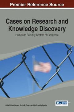portada Cases on Research and Knowledge Discovery: Homeland Security Centers of Excellence (Advances in Information Security, Privacy, Ethics (Aispe) Book Series)
