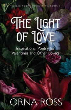 portada The Light of Love: Inspirational Poetry for Valentines and Other Lovers (in English)