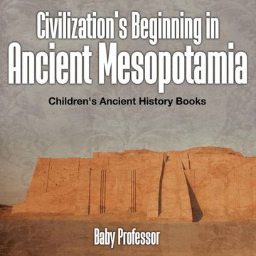 portada Civilization'S Beginning in Ancient Mesopotamia -Children'S Ancient History Books (en Inglés)