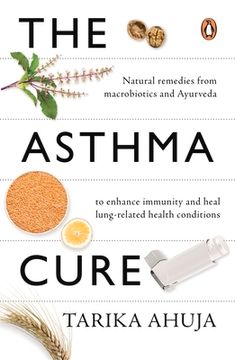 portada Asthma Cure: Heal the Lungs Naturally Using Remedies from Macrobiotics and Ayurveda (en Inglés)