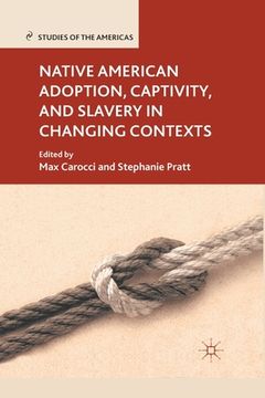 portada Native American Adoption, Captivity, and Slavery in Changing Contexts (en Inglés)