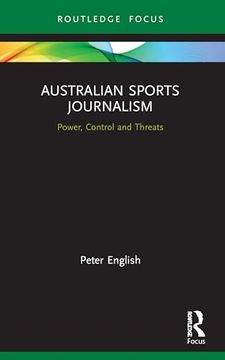 portada Australian Sports Journalism: Power, Control and Threats (Routledge Focus on Journalism Studies) (en Inglés)