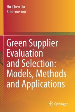 portada Green Supplier Evaluation and Selection: Models, Methods and Applications (en Inglés)