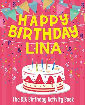 portada Happy Birthday Lina - the big Birthday Activity Book: (Personalized Children's Activity Book) 