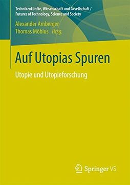 portada Auf Utopias Spuren: Utopie und Utopieforschung. Festschrift für Richard Saage zum 75. Geburtstag (Technikzukunfte, Wissenschaft Und Gesellschaft / Futures of)