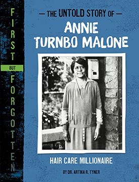 portada The Untold Story of Annie Turnbo Malone: Hair Care Millionaire (First but Forgotten) (in English)