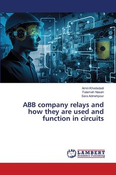 portada ABB company relays and how they are used and function in circuits (en Inglés)