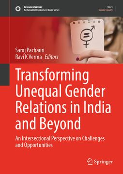 portada Transforming Unequal Gender Relations in India and Beyond: An Intersectional Perspective on Challenges and Opportunities (in English)